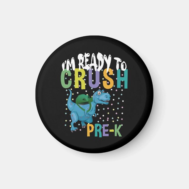 Back To School I'm Ready To Crush Pre-K Dinosaur Magnet (Front)