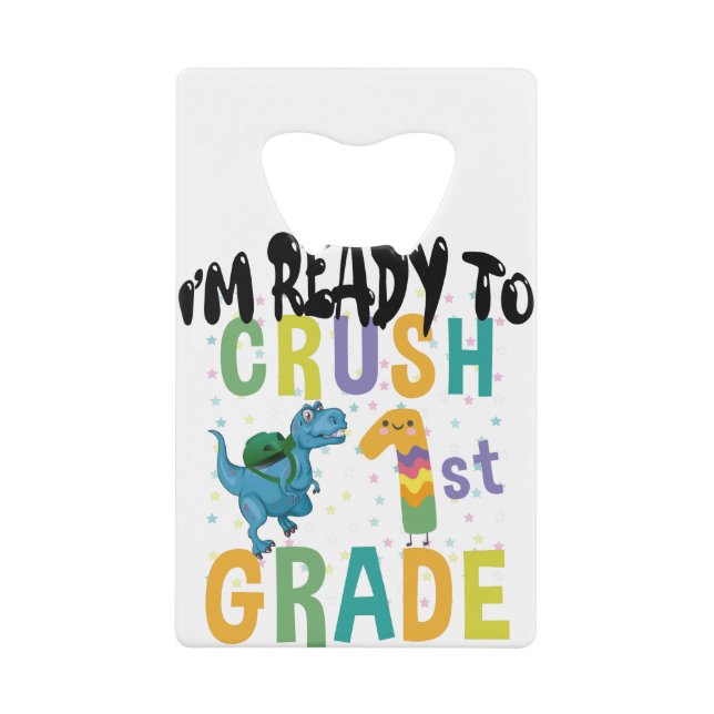 Back To School I'm Ready To Rock 1st Grade Dino Credit Card Bottle Opener (Front)
