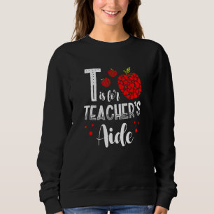 Back To School Is for Teacher's Aide 1 Sweatshirt