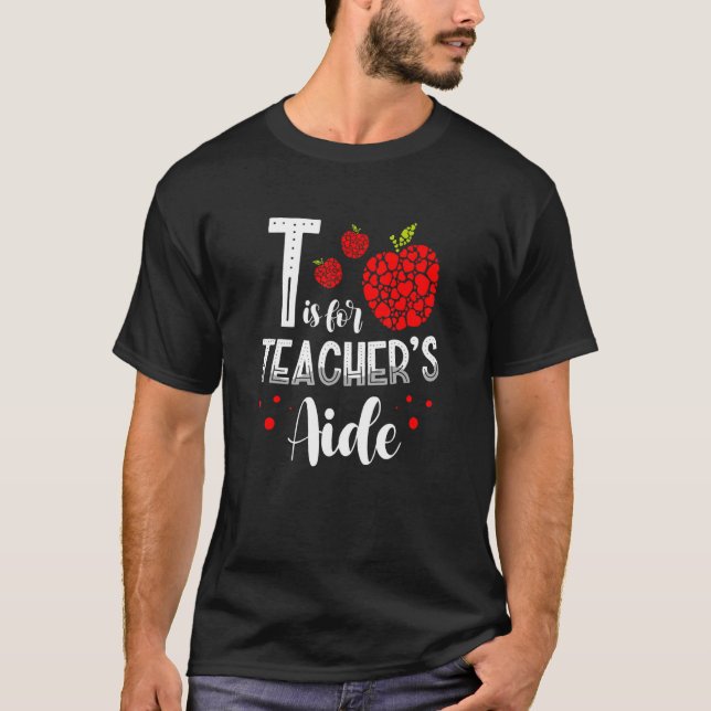 Back To School Is for Teacher's Aide 1 T-Shirt (Front)
