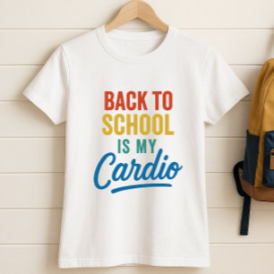 Back to School Is My Cardio; Retro Parent School T-Shirt
