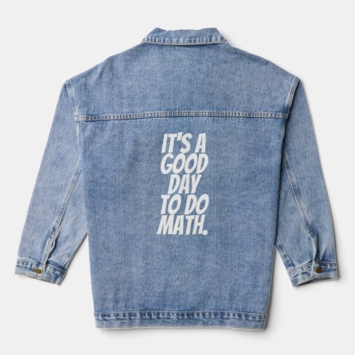 Back To School Its A Good Day To Do Math Nerd Stem Denim Jacket