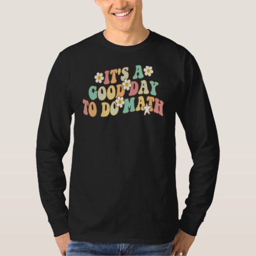 Back To School Its A Good Day To Do Math Retro Tea T_Shirt