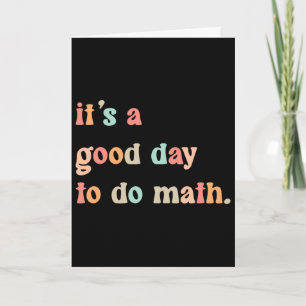 Back To School Its A Good Day To Do Math Teachers Card