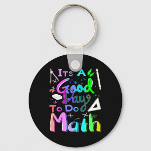 Back To School Its A Good Day To Do Math Teachers Keychain
