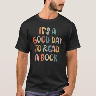 Back To School It's A Good Day To Read A Book T-Shirt
