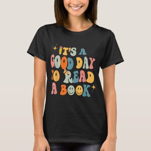 Back to School Its a Good Day to Read a Book Teac T_Shirt