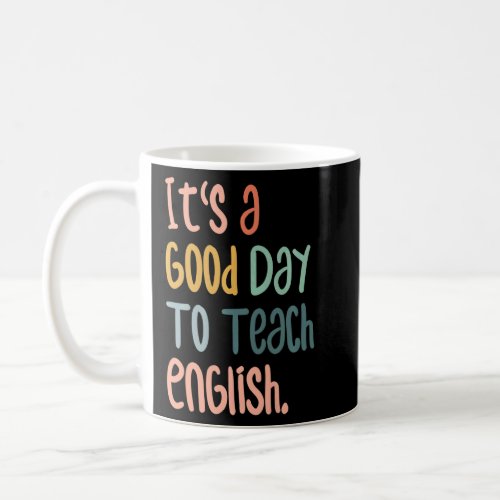 Back To School Its A Good Day To Teach English Tea Coffee Mug