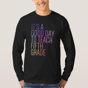 Back To School It's A Good Day To Teach Fifth Grad T-Shirt