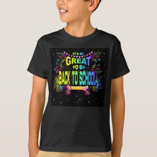 back to school_its so great to go back to school T_Shirt