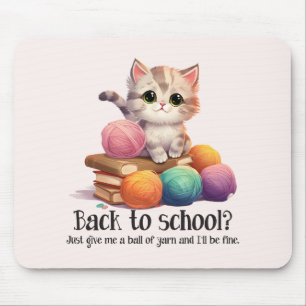 Back To School? Just Give Me Yarn Mouse Pad