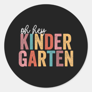 Back To School Kinder Students Teacher  Oh Hey Kin Classic Round Sticker