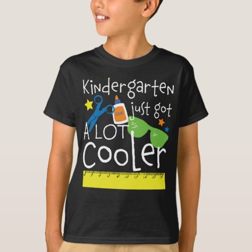 Back to School Kindergarten Just Got A Lot Cooler  T_Shirt