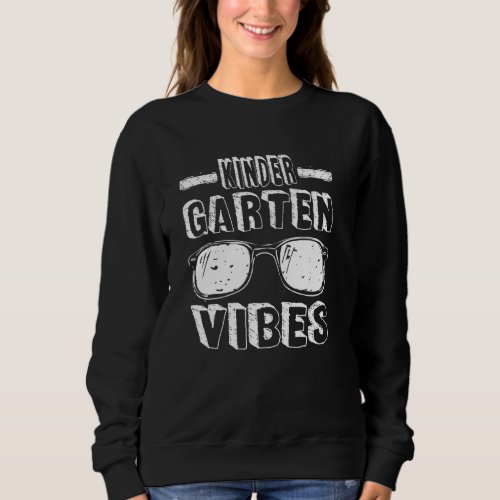 Back To School Kindergarten Vibes First Day Teache Sweatshirt