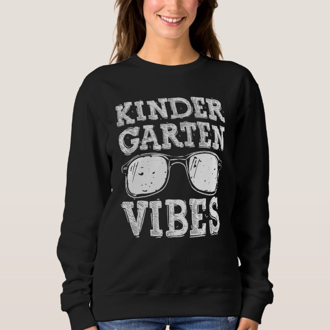 Back To School Kindergarten Vibes Shirt, 1st Day T Sweatshirt (Front)