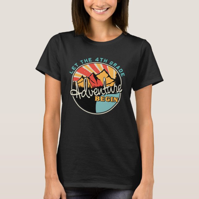Back To School  Let the 4th Grade Adventure Begin T-Shirt (Front)