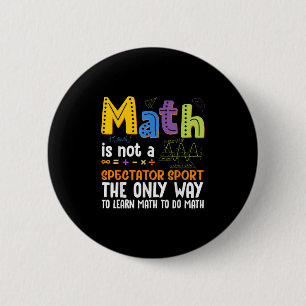 Back To School Math Is Not A Spectator Sport Math Button