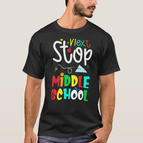 Back To School Next Stop Middle School Hello Middl T_Shirt