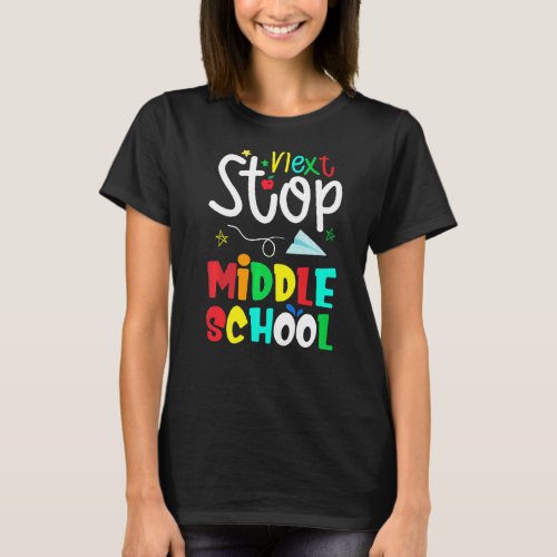 Back To School Next Stop Middle School Hello Middl T_Shirt