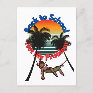 Back To School, Not My problem Holiday Postcard