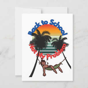 Back To School, Not My problem Postcard