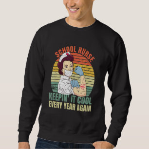Back to School nurse Quote for a School nurse 1 Sweatshirt