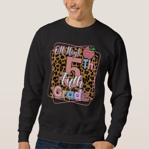 Back To School Oh Hey Fifth Grade Teacher Student  Sweatshirt