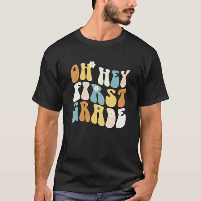 Back To School Oh Hey First Grade Teacher Girls Te T-Shirt (Front)