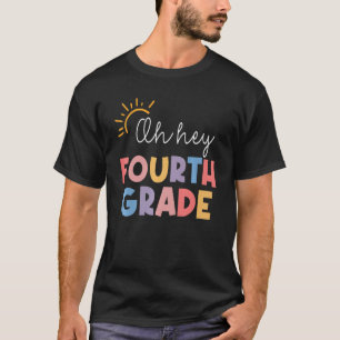 Back To School Oh Hey Fourth Grade 4th Grade Stude T-Shirt