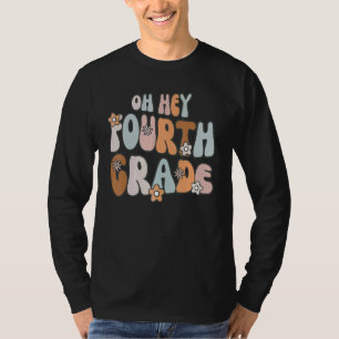 Back To School Oh Hey Fourth Grade 4th Grade Teach T-Shirt