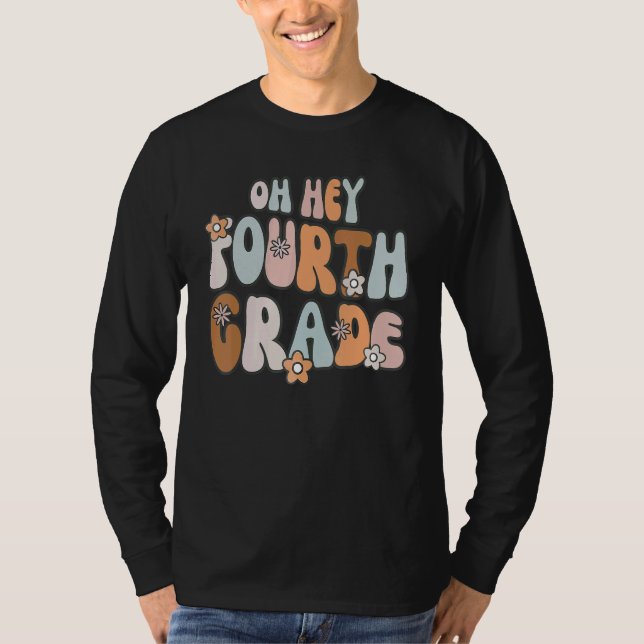 Back To School Oh Hey Fourth Grade 4th Grade Teach T-Shirt (Front)