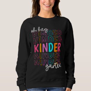Back To School Oh Hey Kindergarten Teachers Women  Sweatshirt
