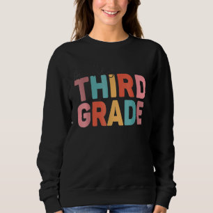 Back To School Oh Hey Third Grade Students Teacher Sweatshirt