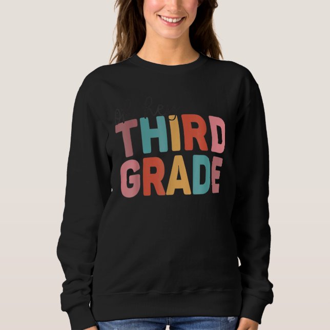 Back To School Oh Hey Third Grade Students Teacher Sweatshirt (Front)