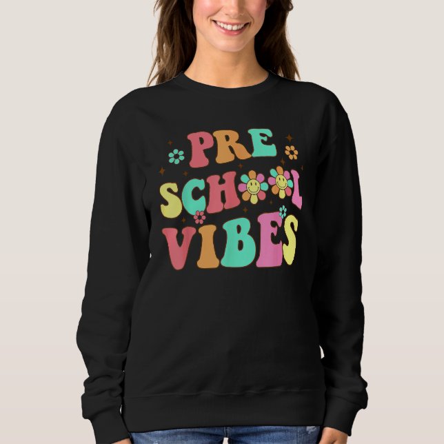 Back To School Preschool Vibes Groovy Teacher Wome Sweatshirt (Front)