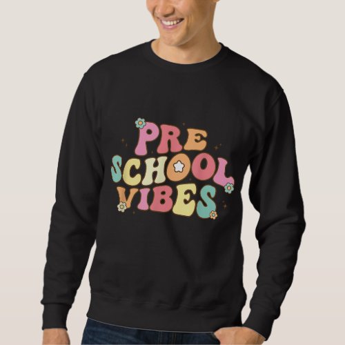Back to School Preschool Vibes Retro Teacher Presc Sweatshirt