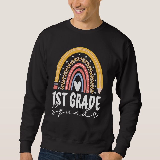 Back To School Rainbow 1st First Grade Squad For T Sweatshirt (Front)