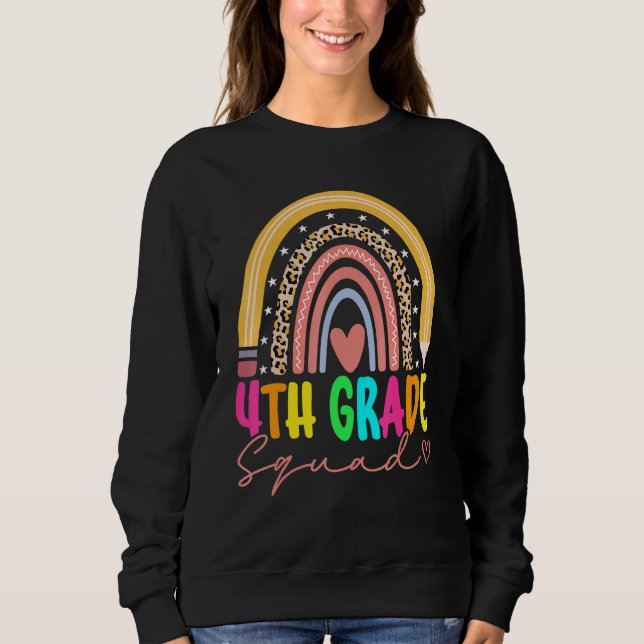 Back To School Rainbow 4th Fourth Grade Squad For  Sweatshirt (Front)