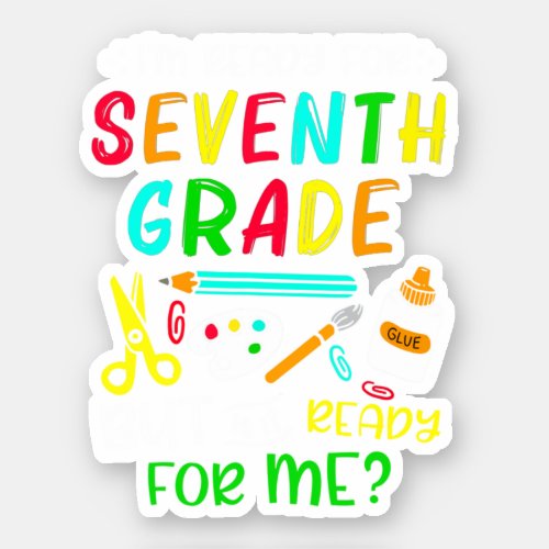 Back To School Ready For 7th Grade Sticker
