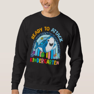 Back To School Ready To Attack Kindergarten First  Sweatshirt