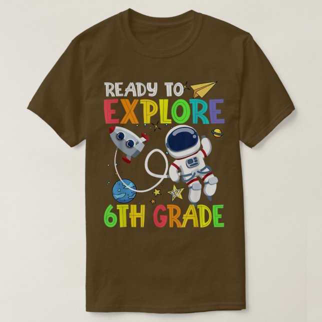 Back To School Ready To Eplore 6th Grade Astronaut T-Shirt (Design Front)