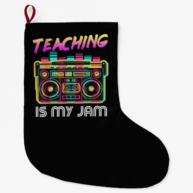 Back to School Retro Teaching is My Jam 80s Large Christmas Stocking (Front)