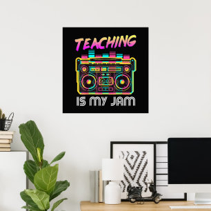 Back to School Retro Teaching is My Jam 80s Poster