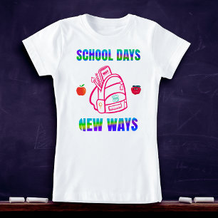Back to School ,School Days New Ways  T-Shirt