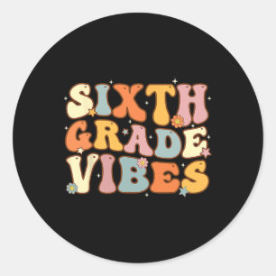 Back To School Sixth Grade Vibes Student Teacher W Classic Round Sticker