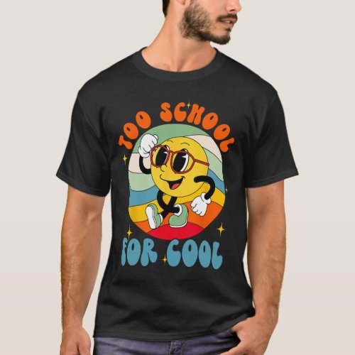 Back To School Smile Face Too School For Cool Fun  T_Shirt