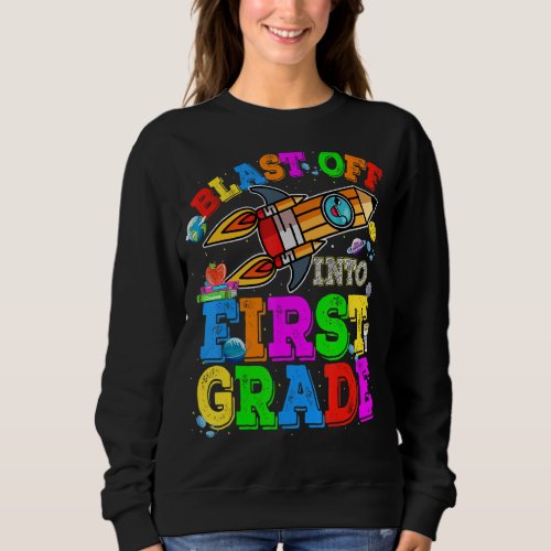 Back To School Student Blasting Off Into 1st Grade Sweatshirt