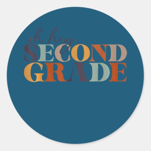 Back To School Students Teacher Oh Hey 2nd Second Classic Round Sticker