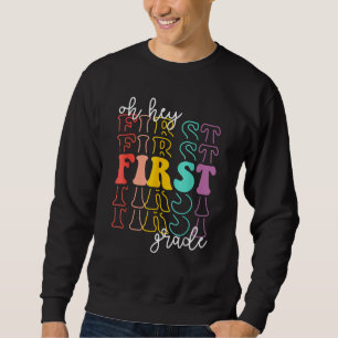 Back To School Students Teachers Oh Hey 1st First Sweatshirt