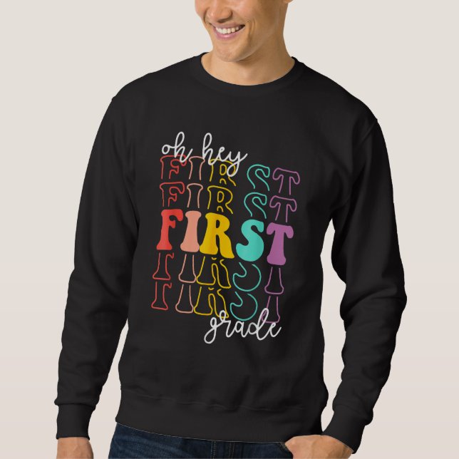 Back To School Students Teachers Oh Hey 1st First  Sweatshirt (Front)
